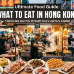 Ultimate Food Guide: What to Eat in Hong Kong