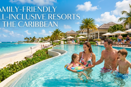 The Ultimate Guide to Family-Friendly All-Inclusive Resorts in the Caribbean
