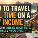 How to Travel Full Time on a Low Income