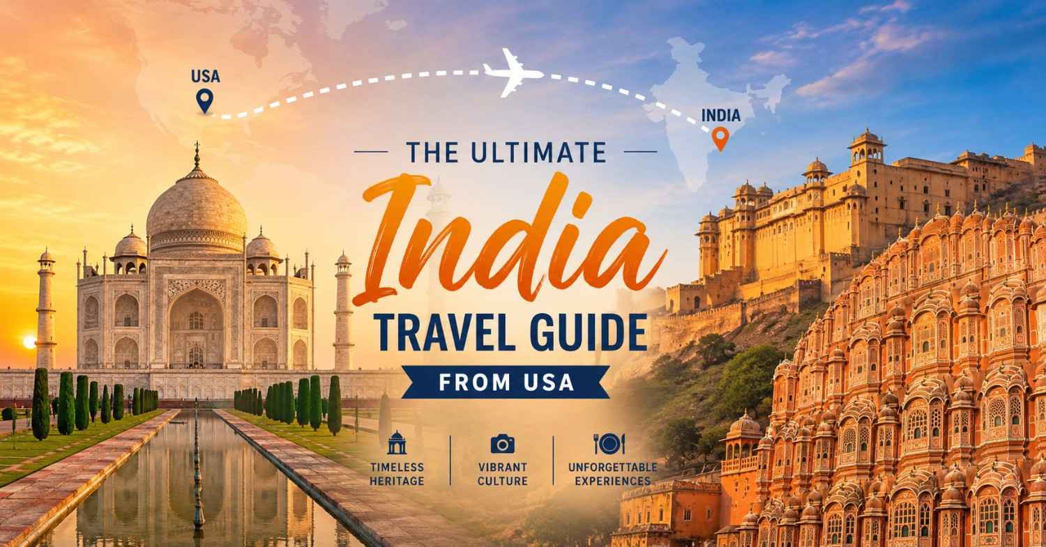 India Travel Guide for Americans: Everything You Need to Know Before You Go